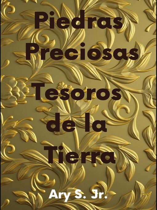 Title details for Piedras Preciosas Tesoros de la Tierra by Ary S. Jr. - Available